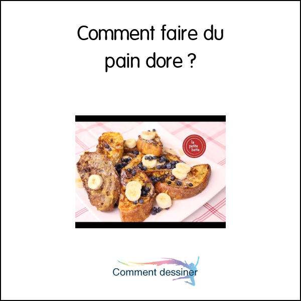 Comment faire du pain doré